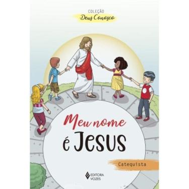 Imagem de Meu Nome É Jesus - Catequista - Catequese De Iniciação Eucarística I