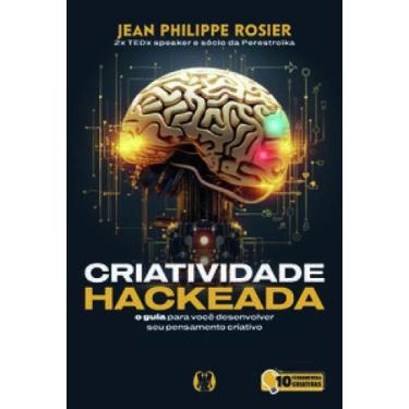 Imagem de Criatividade hackeada: O guia para você desenvolver seu pensamento cri