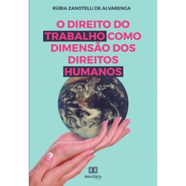Imagem de O Direito do trabalho como dimensão dos Direitos Humanos - Português