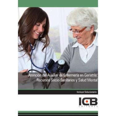 Imagem de Atención del Auxiliar de Enfermería en Geriatría: Recursos Socio-Sanitarios y Salud Mental - Espanho