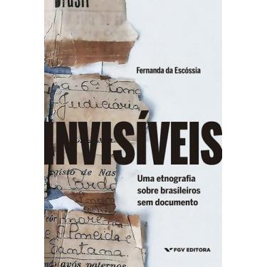 Imagem de Invisiveis: uma etnografia brasileiros s/documento - FGV