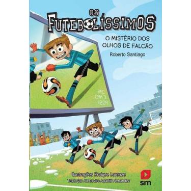 Imagem de Futebolissimos, Os: o Misterio dos Olhos de Falcao - SM EDICOES LTDA