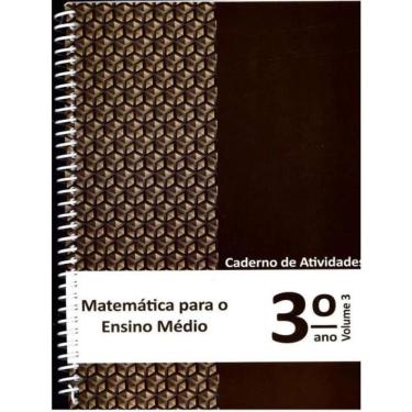Imagem de Matemática para o Ensino Médio - Caderno de Atividades 3  ano vol. 3