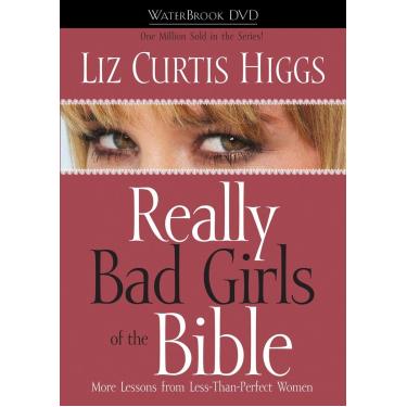 Imagem de Really Bad Girls of the Bible: More Lessons from Less-Than-Perfect Women