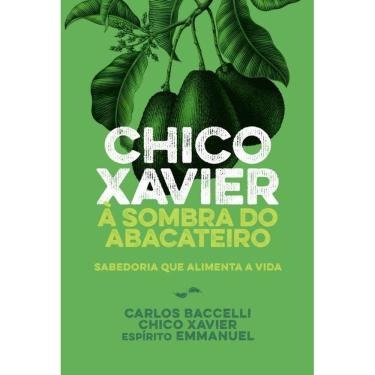 Imagem de Chico Xavier à Sombra Do Abacateiro - Nova Edição