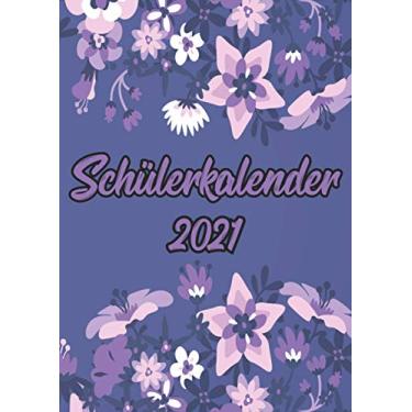Imagem de Schülerkalender 2021: Wochenplaner zum notieren, organisieren und planen DIN A4. Kalender/Terminkalender/Monats- / Tagesübersicht/Kontakt- / Geburtstags listen/Bunte Blumen Metallisch