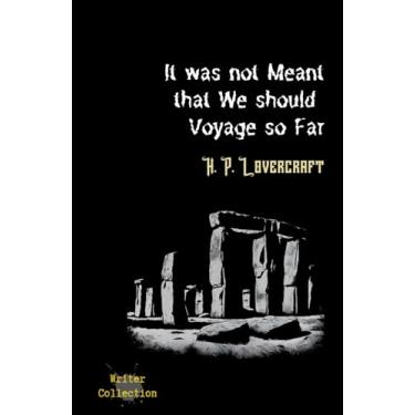 Imagem de It Was Not Meant That We Should Voyage So Far: NOTEBOOK: AQUILLIS Lined Notebook Journal For Writing, Hardcover, 242 pages, 5.5 x 8.5 inches, H. P. Lovecraft Quote And Stonehenge, Writer Collection