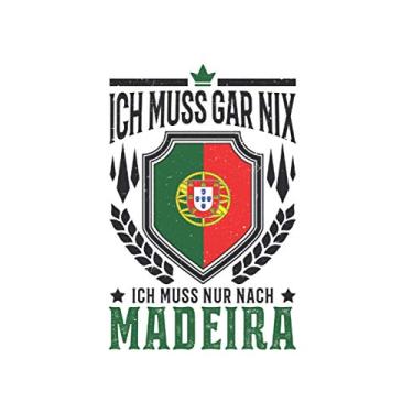 Imagem de Madeira Reise Notizbuch: Ich muss gar nix Ich muss nur nach Madeira Reise / 6x9 Zoll / 120 linierte Seiten Seiten