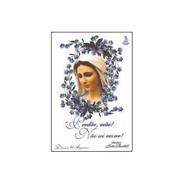 Imagem de Perdão, Mãe! Não Sei Rezar! - FAROL