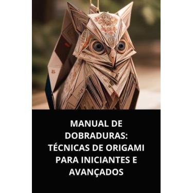 Imagem de Livro Manual de Dobraduras Técnicas de Origami para Iniciantes e Avanç