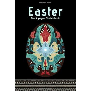 Imagem de Easter Black Pages SketchBook: Doodling journal-bunny rabbit diary - white paper -100 pages - Perfect Size 6x9 Inches - Funny and for ... Ink and Glitter Markers- Doodle Notebook