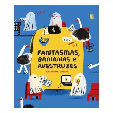 Imagem de Fantasmas, Bananas E Avestruzes