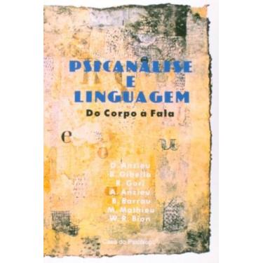 Imagem de Psicanalise e linguagem - do corpo a fala - CASA DO PSICOLOGO - ARTESA