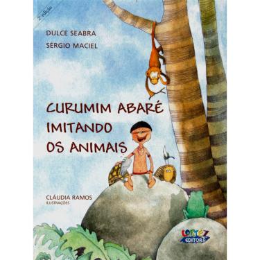 Imagem de Livro - Curumim Abaré Imitando os Animais - Dulce Seabra e Sérgio Maciel