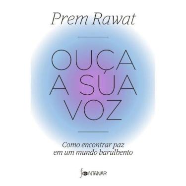 Imagem de Ouça a Sua Voz : Como Encontrar Paz Em Um Mundo Barulhento