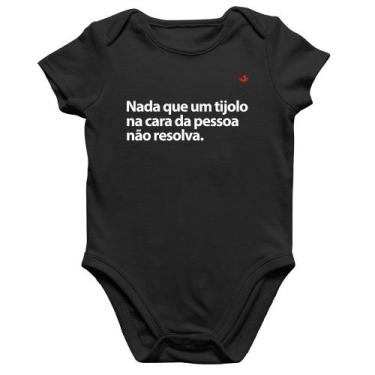 Imagem de Body Bebê Algodão Nada que um tijolo na cara da pessoa não resolva - F