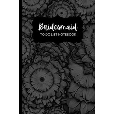 Imagem de Bridesmaid To Do List Notebook: Black Daisy Flower Pattern - Modern Art Floral Theme/Checklist Planner/Event Planning Journal To Write In/Wedding ... Bridesmaid from Bride/Cute Card Alternative