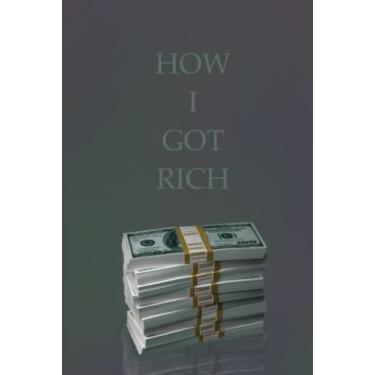 Imagem de How I got rich- Budget Tracker Notebook: Perfect for future Billionaires