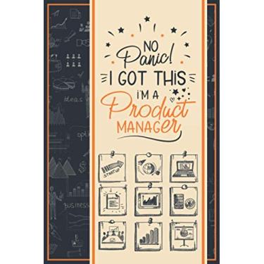 Imagem de No Panic! I Got This I'm a Product Manager | Notebook, Password Keeper & Address Logbook: A Funny Multi-purpose Journal with Blank Lined, Password ... Pages | Makes a Great Gift for Men and Women.