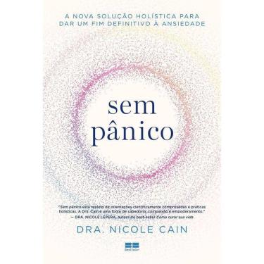 Imagem de Sem Pânico - A Nova Solução Holística Para Dar Um Fim Definitivo à Ansiedade