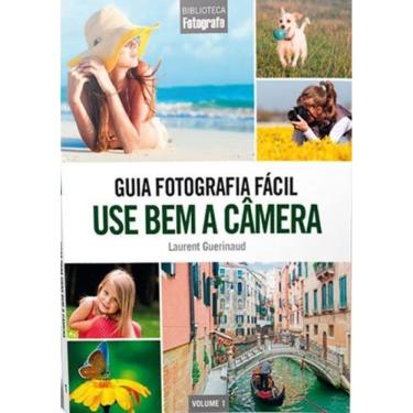 Imagem de Guia Fotografia Fácil Volume 1: Use Bem A Câmera