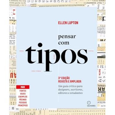 Imagem de Pensar com tipos, 3ª edição revista e ampliada: Guia para designers, escritores, editores e estudantes