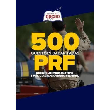 Imagem de 500 Questões PRF (Agente Administrativo e Policial Rodoviário Federal)