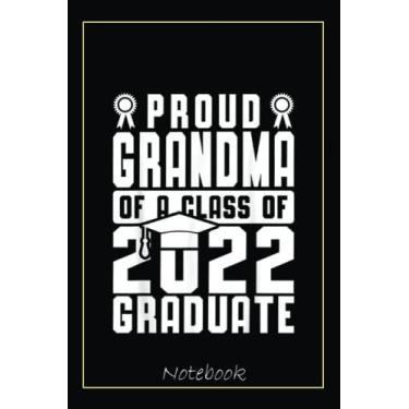 Imagem de Proud Grandma Of Class Of 2022 Family Graduate White Red Notebook: Graduation Gift Diary For Notes, Congratulations, Graduate Journal, Gold Graduate ... Journal, 6x9 college ruled notebook