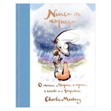 Imagem de Nunca Se Esqueça: O Menino, A Toupeira, A Raposa, O Cavalo E A Tempestade