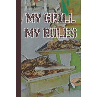 Imagem de Blank Recipe Book for bbq. My Grill My Rules: Blank Cookbook to write in your own recipes. Blank Recipe Journal with 6 x 9 inches, space to write 100 recipes, and beautiful paperback cover.
