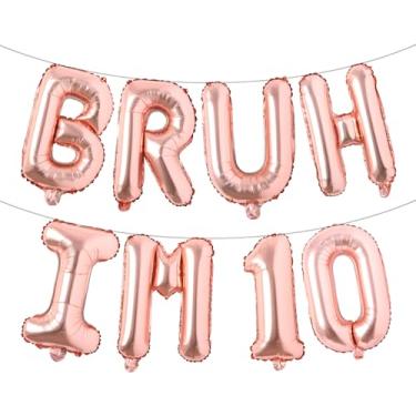 Imagem de Bruh Its My Birthday Decorations, Happy 10th Birthday Decoration Boy Bruh Im Ten 10 Balões, balões multicoloridos para festa Boy Bruh Im Ten (BRUH IM 10 ouro rosa)