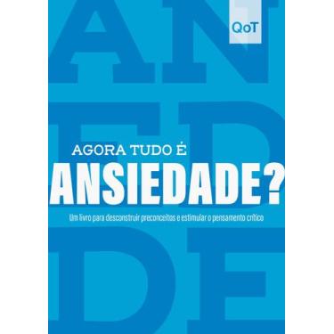 Imagem de Livro - Agora tudo é ansiedade?