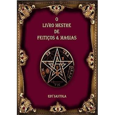 Imagem de O Livro Mestre de Feitiços e Magias Edy Santola - Clube de Autores