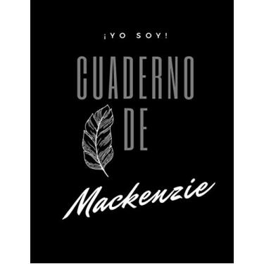 Imagem de ¡YO SOY! Cuaderno de Mackenzie - 120 ruled pages - large size A4-8.5 "x 11" (VI ¡YO SOY! Cuaderno de)