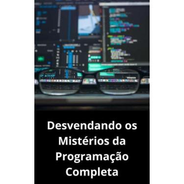 Imagem de Livro Desvendando os Mistérios da Programação Completa
