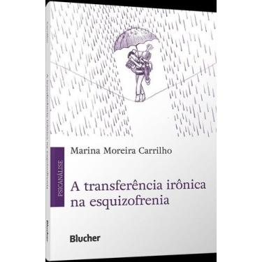 Imagem de A Transferência Irônica na Esquizofrenia - BLUCHER, Sortido