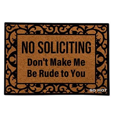 Imagem de So Hot Tapete de porta engraçado personalizado para ambientes internos No Soliciting Don't Make Me Be Rude to You 15,6 x 23,6 polegadas Tapete decorativo de entrada para casa e escritório Tapete de