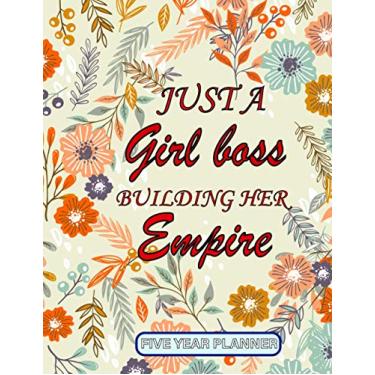 Imagem de Just A Girl Boss Building Her Empire 2021-2025 Planner: 5 Year Monthly Organizer & 60 Months Planner Calendar...January 2021 to December 2025