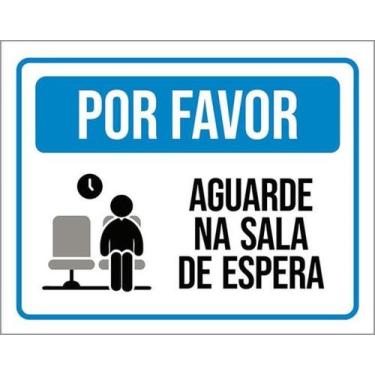 Imagem de Kit 10 Placas Sinalização - Por Favor Aguarde Sala Espera - Sinalizo