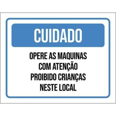 Imagem de Kit 5 Placas Cuidado Opere Máquinas Atenção Proibido - Sinalizo