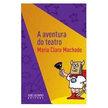 Imagem de Livro - A Aventura do Teatro - Maria Clara Machado