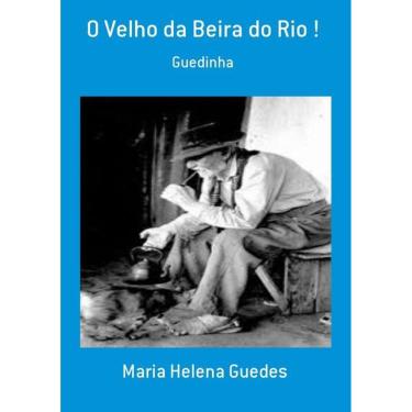 Imagem de O Velho Da Beira Do Rio !