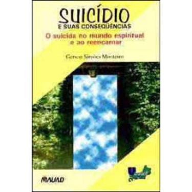 Imagem de Suicídio E Suas Consequências: O Suicida No Mundo Espiritual E Ao Reencarnar