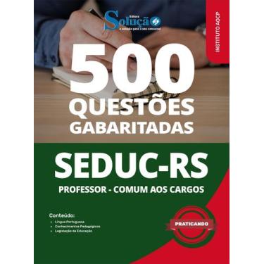 Imagem de Caderno de Questões SEDUC-RS - Professor - Comum aos Cargos - 500 Ques
