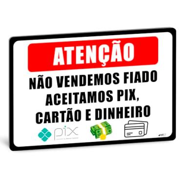 Imagem de Placa de Aviso Comercial 'Não Vendemos Fiado', 30 x 20 cm, Aceita PIX, Cartão e Dinheiro (10 Unidades)