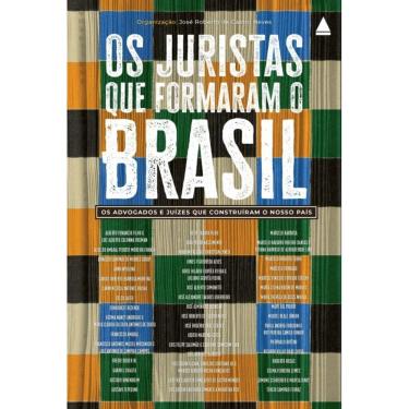 Imagem de Os Juristas Que Formaram O Brasil - Os Advogados E Juízes Que Construíram O Nosso País