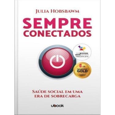 Imagem de Sempre Conectados: Saúde Social em Uma Era de Sobrecarga - UBOOK, Sort