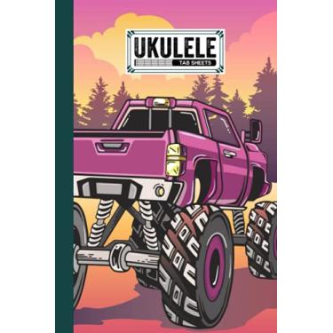 Imagem de Ukulele Tab Sheets: Monster Truck Ukulele Tab Sheets, Ukulele Chord Diagrams / Blank Ukulele Tablature Notebook, 120 Pages, Size 6"x9" by Leo Weiss