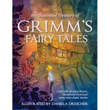 Imagem de An Illustrated Treasury of Grimm's Fairy Tales: Cinderella, Sleeping Beauty, Hansel and Gretel and Many More Classic Stories