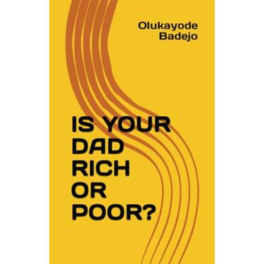 Imagem de Is Your Dad Rich or Poor?
